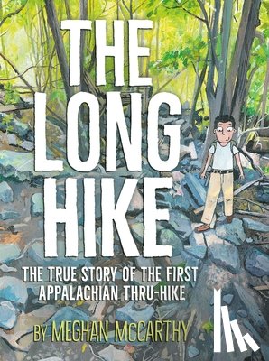 McCarthy, Meghan - The Long Hike: The True Story of the First Appalachian Thru-Hike
