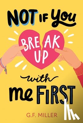 Miller, G. F. - Not If You Break Up with Me First