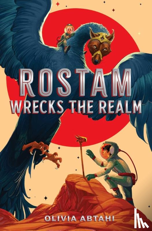 Abtahi, Olivia - Rostam Wrecks the Realm