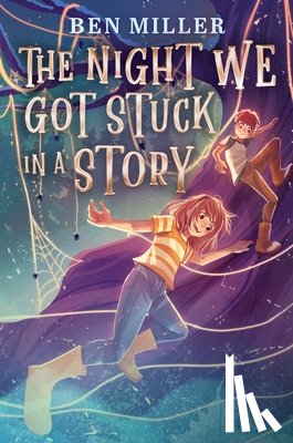 Miller, Ben - The Night We Got Stuck in a Story
