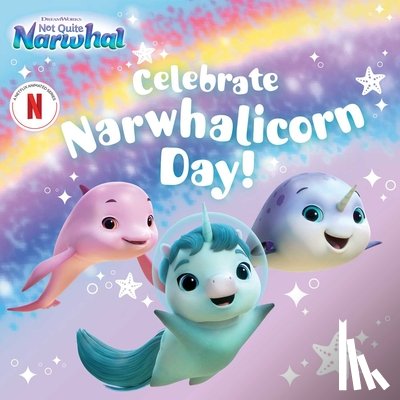 Michaels, Patty - Celebrate Narwhalicorn Day!