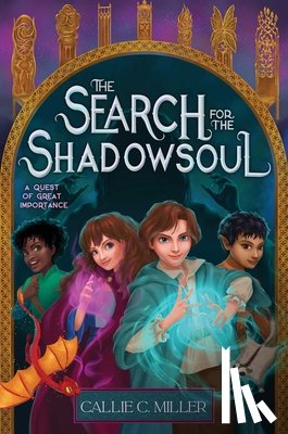 Miller, Callie C. - The Search for the Shadowsoul
