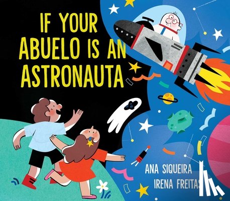 Siqueira, Ana - If Your Abuelo Is an Astronauta