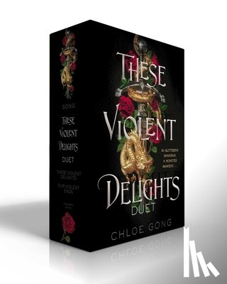 Gong, Chloe - These Violent Delights Duet (Boxed Set): These Violent Delights; Our Violent Ends
