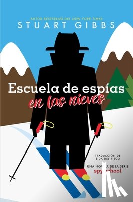 Gibbs, Stuart - Escuela de Espías En Las Nieves (Spy Ski School)