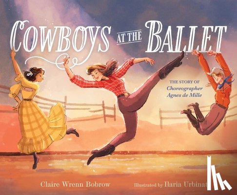 Bobrow, Claire Wrenn - Cowboys at the Ballet