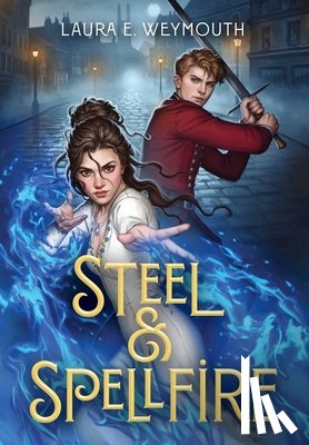 Weymouth, Laura E. - Steel & Spellfire