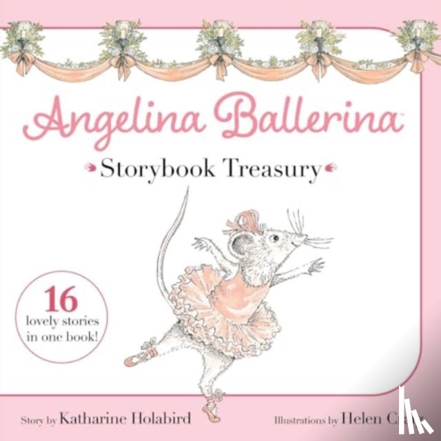 Holabird, Katharine - Angelina Ballerina Storybook Treasury