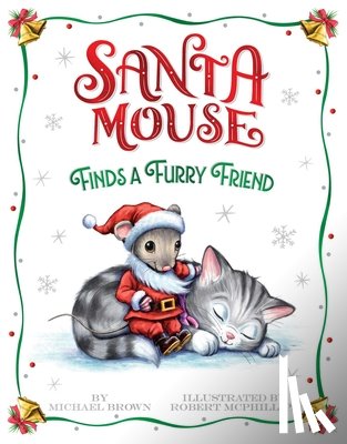 Brown, Michael - Santa Mouse Finds a Furry Friend