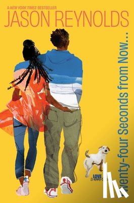 Reynolds, Jason - Twenty-Four Seconds from Now . . .: A Love Story