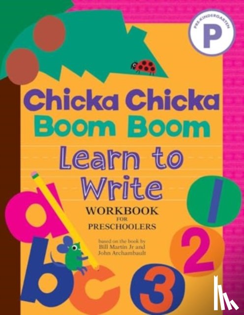 Martin Jr, Bill, Archambault, John - Chicka Chicka Boom Boom Learn to Write Workbook for Preschoolers