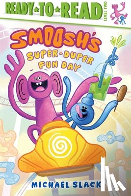 Slack, Michael - Smoosh's Super-Duper-Fun Day: Ready-To-Read Level 2
