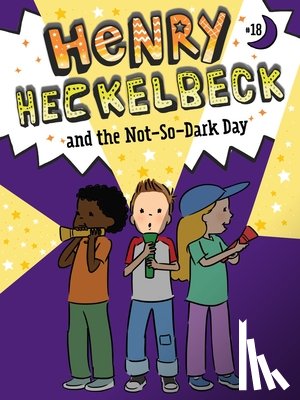Coven, Wanda - Henry Heckelbeck and the Not-So-Dark Day