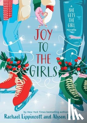 Lippincott, Rachael - Joy to the Girls: A She Gets the Girl Novella