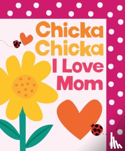 Martin, Bill, Archambault, John - Chicka Chicka I Love Mom
