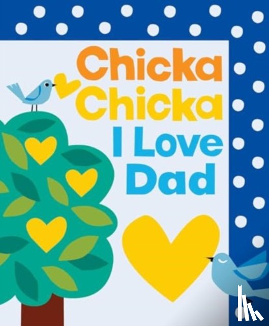Martin, Bill, Archambault, John - Chicka Chicka I Love Dad