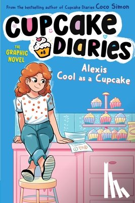 Simon, Coco - Alexis Cool as a Cupcake the Graphic Novel