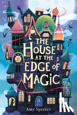 Sparkes, Amy - The House at the Edge of Magic
