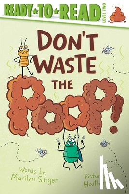 Singer, Marilyn - Don't Waste the Poop!: Ready-To-Read Level 2