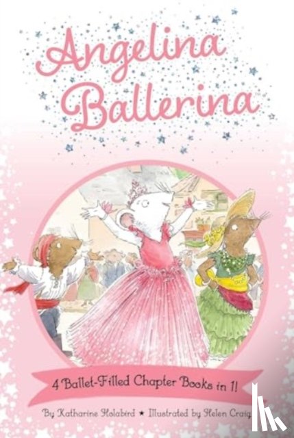 Holabird, Katharine - Angelina Ballerina 4 Ballet-Filled Chapter Books in 1!