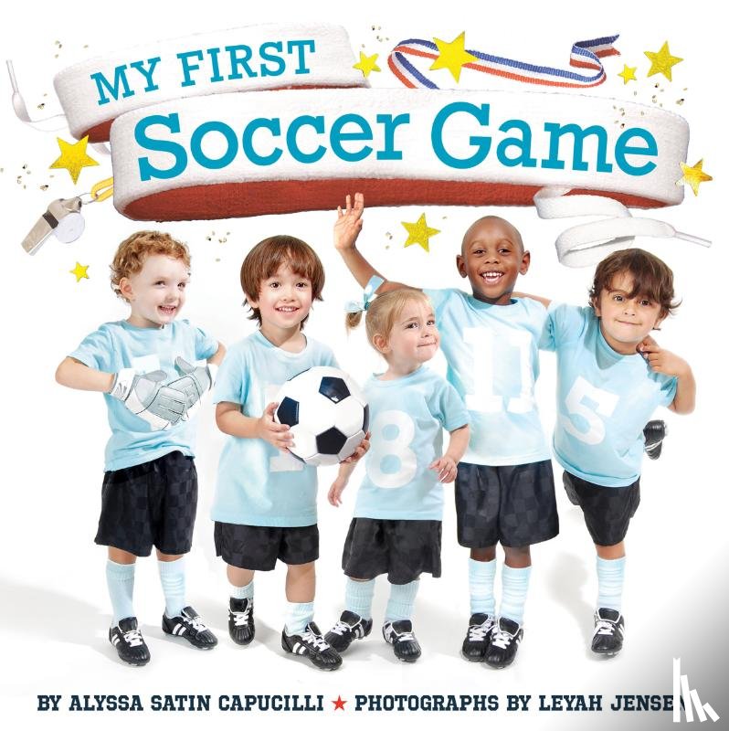 Capucilli, Alyssa Satin - My First Soccer Game