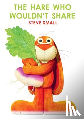 Small, Steve - The Hare Who Wouldn't Share