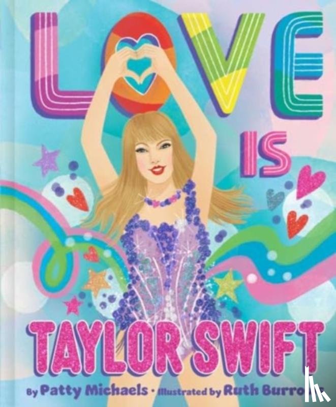 Michaels, Patty - Love Is Taylor Swift
