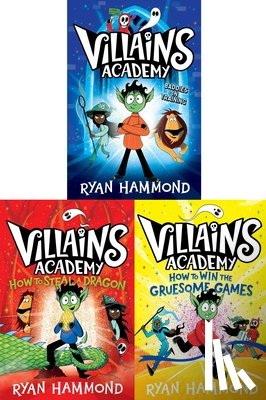 Hammond, Ryan - Villains Academy Collected Set: Villains Academy; How to Steal a Dragon; How to Win the Gruesome Games