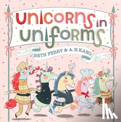 Ferry, Beth - Unicorns in Uniforms