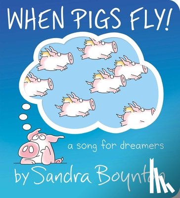 Boynton, Sandra - When Pigs Fly!
