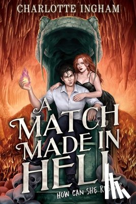 Ingham, Charlotte - A Match Made in Hell