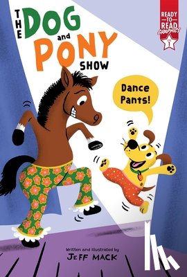 Mack, Jeff - Dance Pants!: Ready-To-Read Graphics Level 1