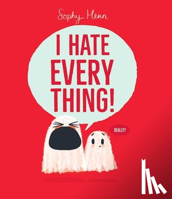 Henn, Sophy - I Hate Everything!
