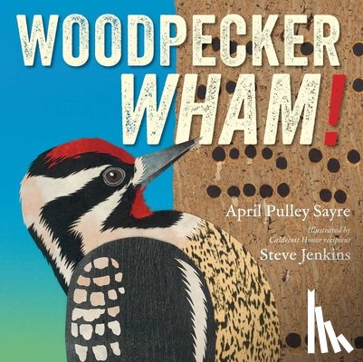 Sayre, April Pulley - Woodpecker Wham!