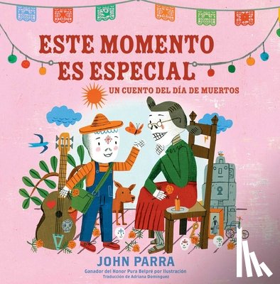 Parra, John - Este Momento Es Especial (This Moment Is Special): Un Cuento del Día de Muertos