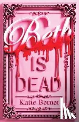 Bernet, Katie - Beth Is Dead