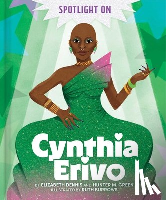 Dennis, Elizabeth, Green, Hunter M. - Spotlight on Cynthia Erivo