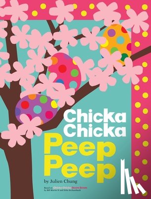 Chung, Julien - Chicka Chicka Peep Peep