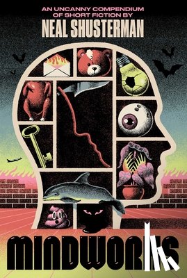 Shusterman, Neal - Mindworks: An Uncanny Compendium of Short Fiction