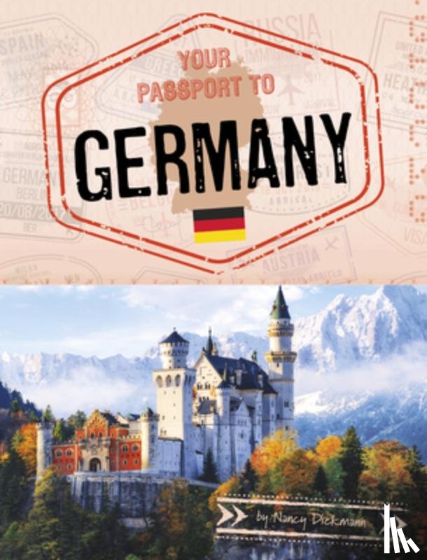 Dickmann, Nancy - Your Passport to Germany
