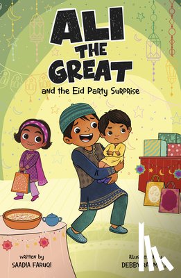 Faruqi, Saadia - Ali the Great and the Eid Party Surprise