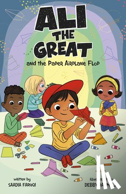 Faruqi, Saadia - Ali the Great and the Paper Airplane Flop