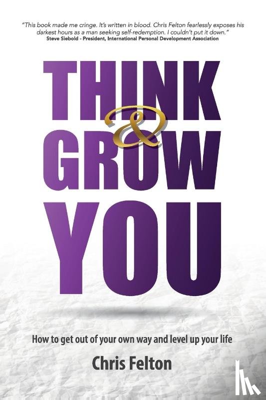 Felton, Chris - Think & Grow You