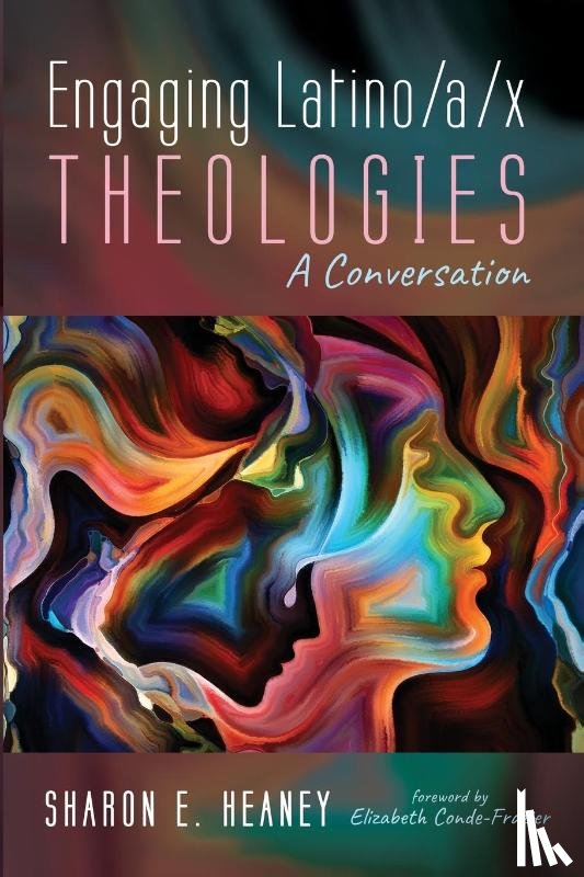 Heaney, Sharon E. - Engaging Latino/a/x Theologies