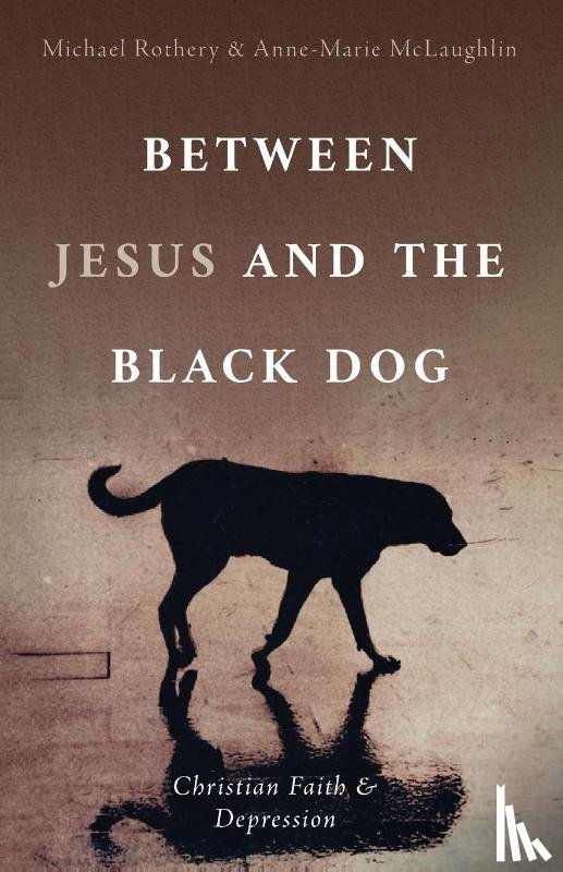 Rothery, Michael, McLaughlin, Anne-Marie - Between Jesus and the Black Dog