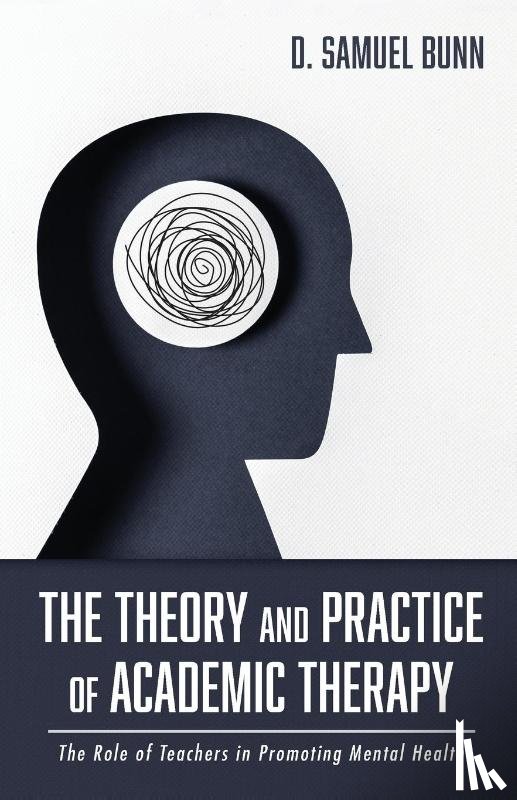 Bunn, D Samuel - The Theory and Practice of Academic Therapy
