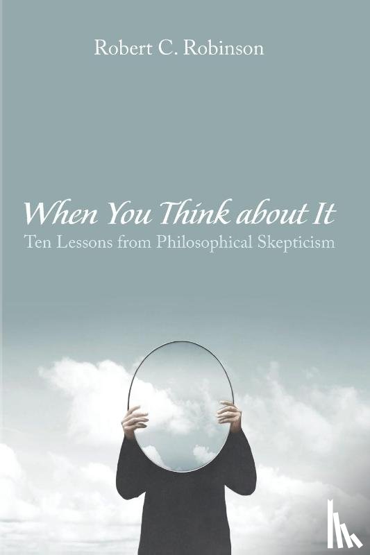 Robinson, Robert C. - When You Think about It