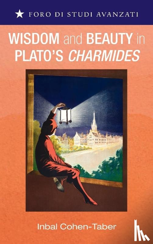 Cohen-Taber, Inbal - Wisdom and Beauty in Plato's Charmides