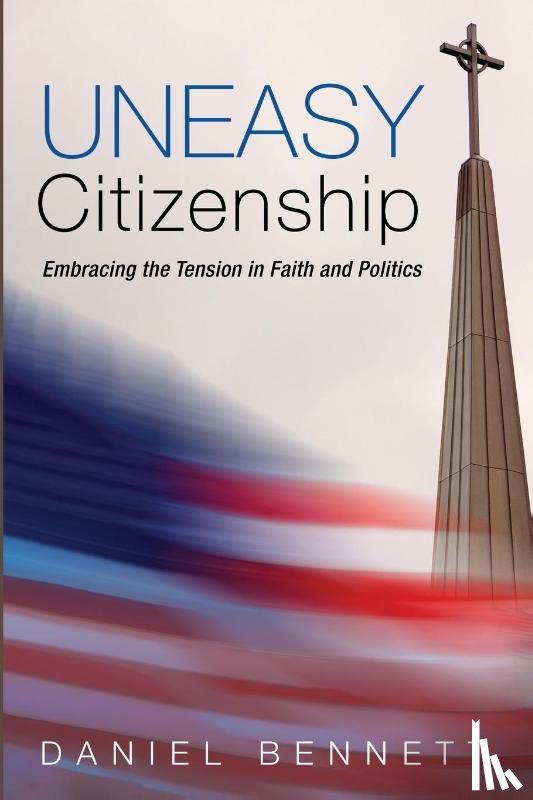 Bennett, Daniel - Uneasy Citizenship