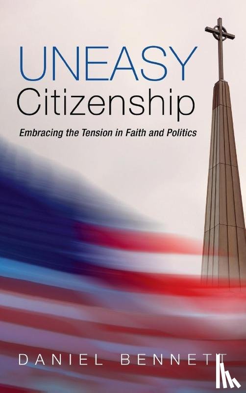 Bennett, Daniel - Uneasy Citizenship